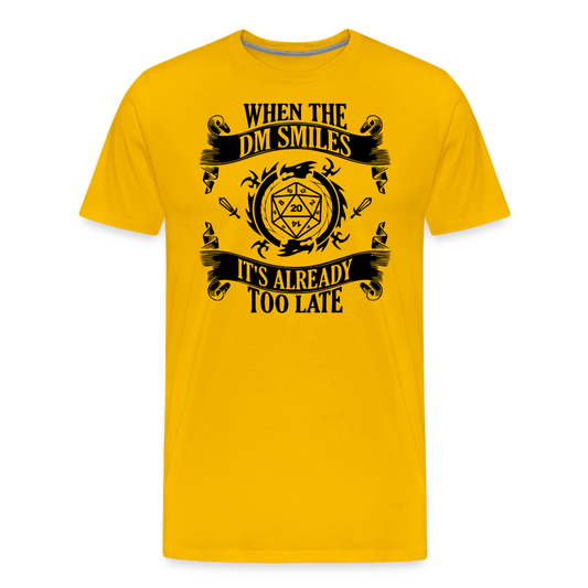 "When The DM Smiles, Its Already Too Late" T-Shirt - sun yellow