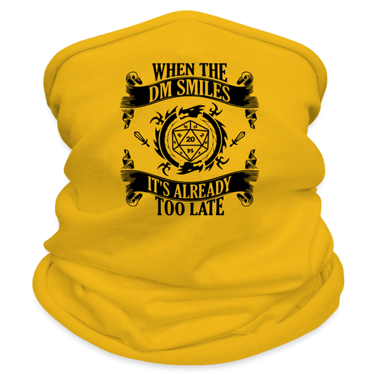 "When The DM Smiles, Its Already Too Late" Neck Gaiter - sun yellow