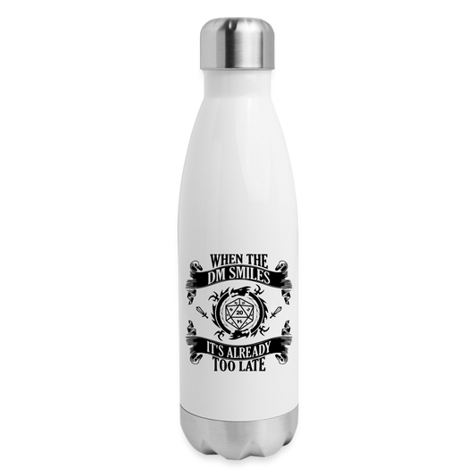 "When The DM Smiles, Its Already Too Late" Insulated Stainless Steel Water Bottle - white